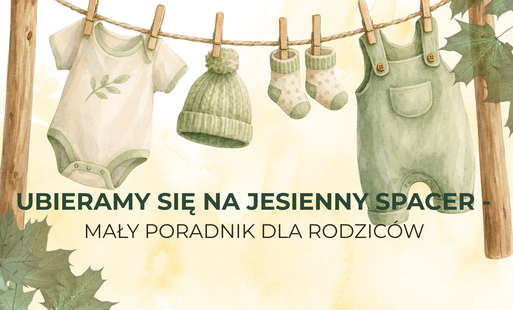 Zdjęcie do Ubieramy się na jesienny spacer -  mały poradnik dla rodzic&oacute;w 